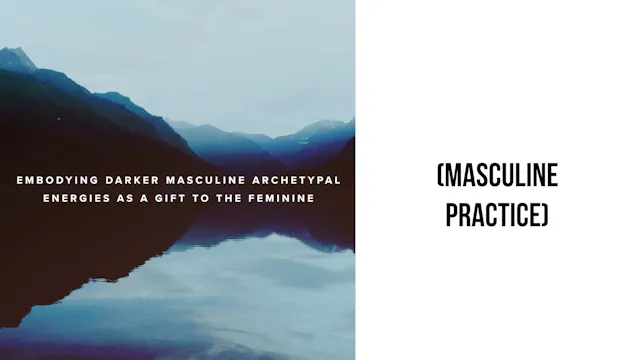 Embodying Darker Masculine Archetypal...