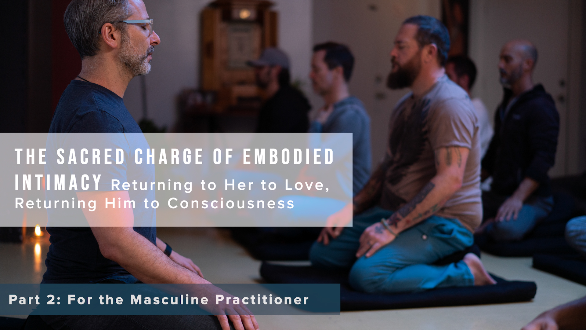 The Sacred Charge of Embodied Intimacy - Part 2
