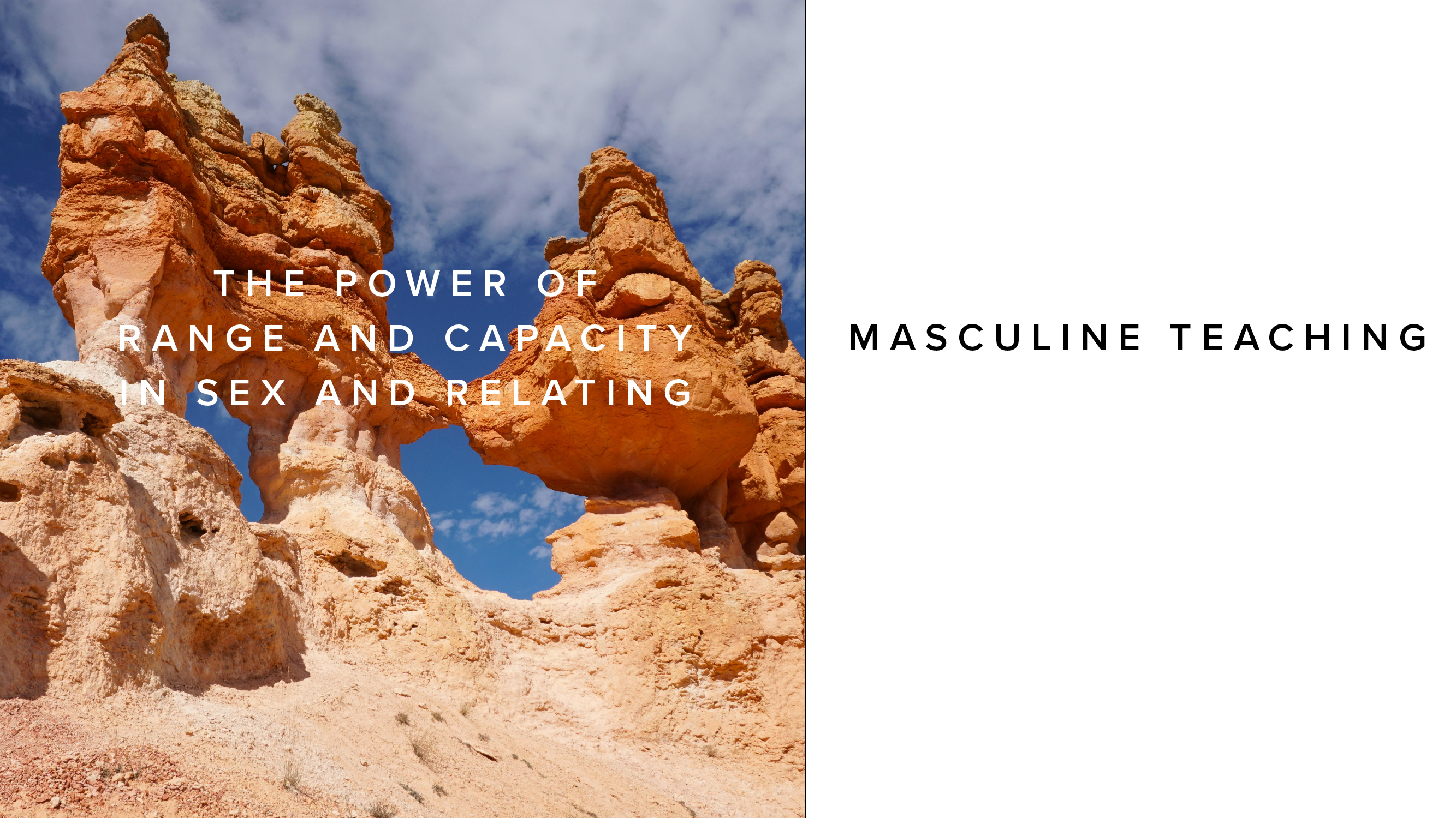 Teaching - The Power of Range and Capacity in Sex and Relating