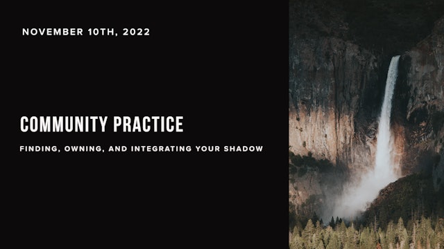 Community Practice Call: Finding, Owning, and Integrating Your Shadow