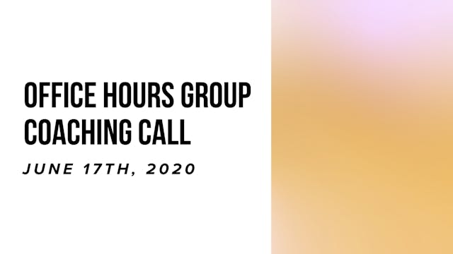 Office Hours Group Coaching Call - Ju...