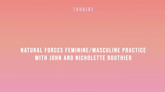 Natural Forces Feminine-Masculine Pra...