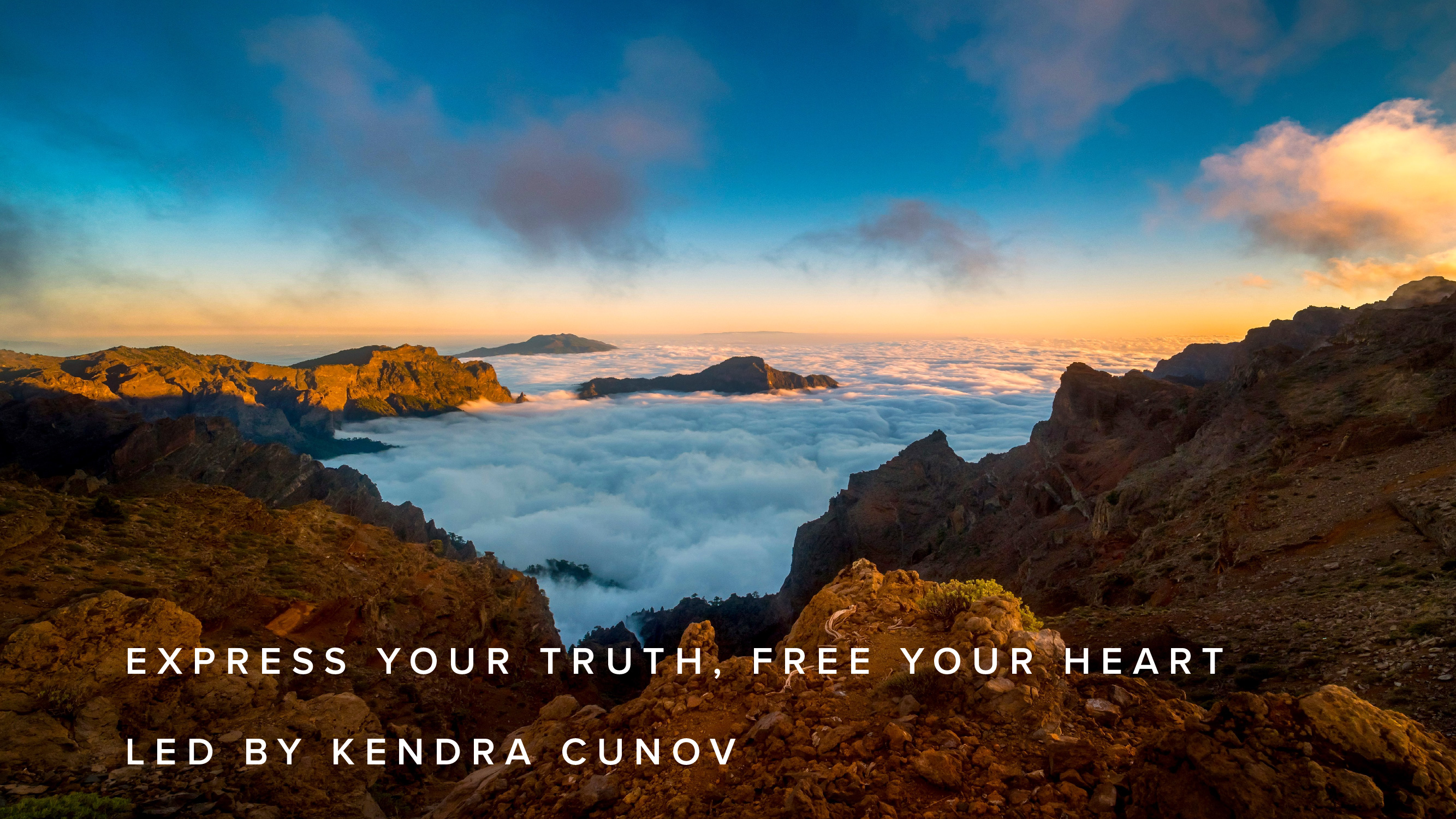 Practice - Express Your Truth, Free Your Heart Led by Kendra Cunov