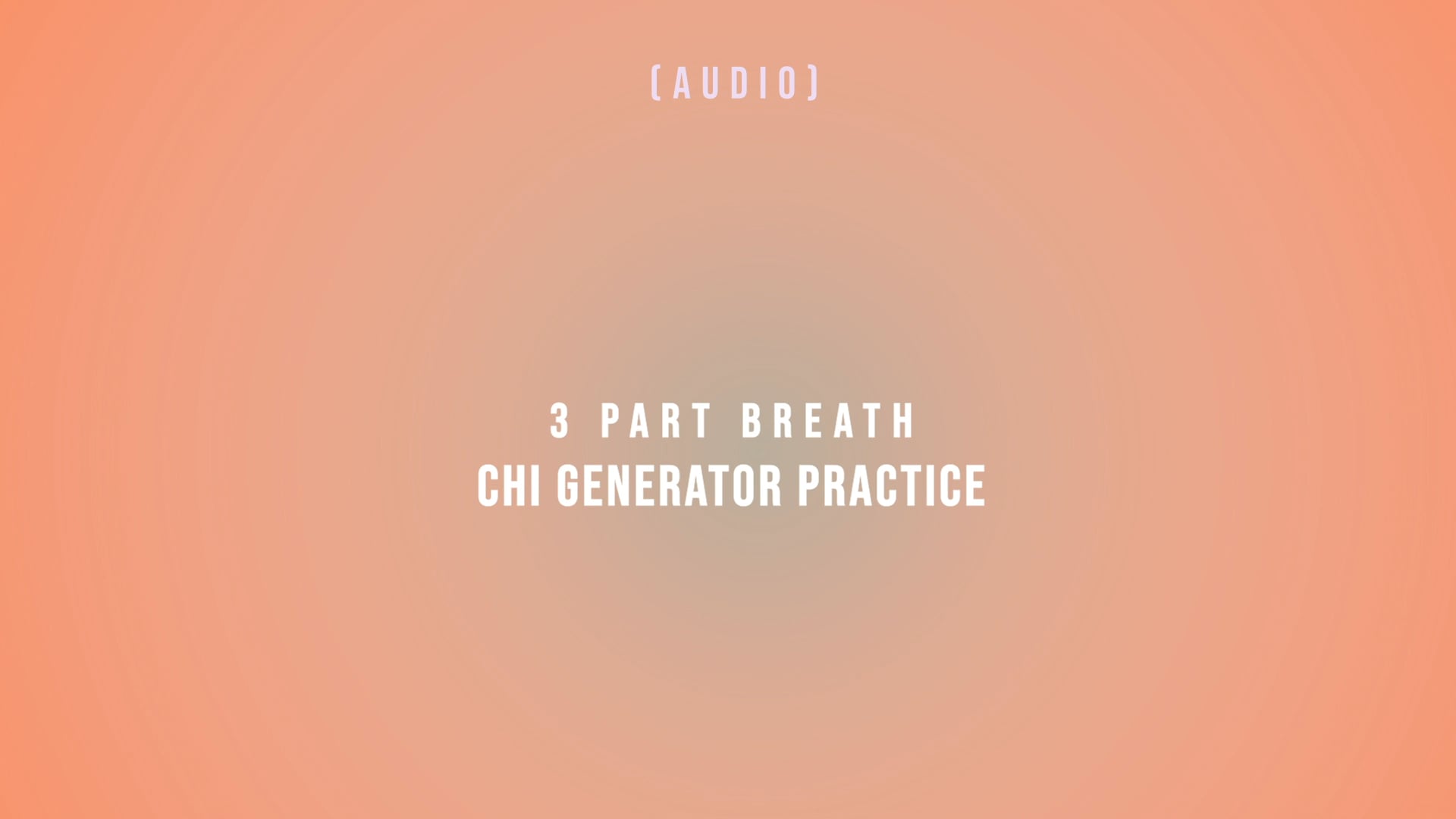 3 Part Breath Chi Generator Practice