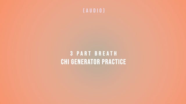 3 Part Breath Chi Generator Practice