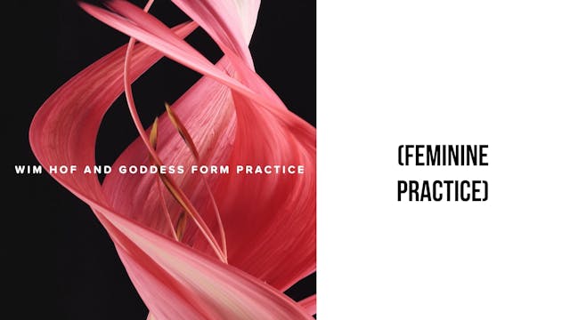 Wim Hof and Goddess Form Practice