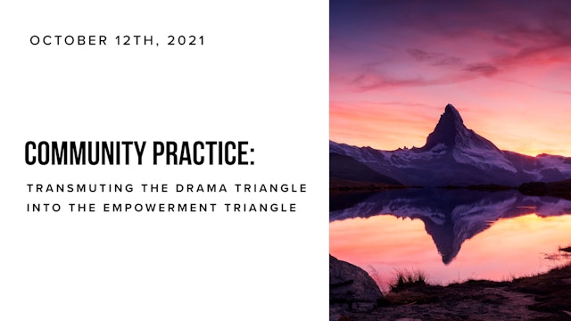 Community Practice: Transmuting The Drama Triangle into the Empowerment Triangle