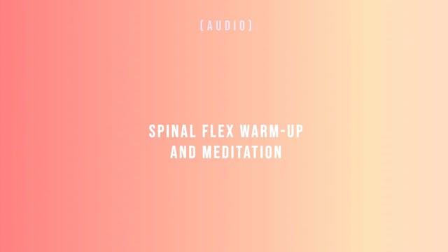 Spinal Flex Warm-up and Meditation