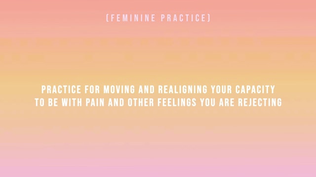 Practice for Moving and Realigning Your Capacity to be with Pain