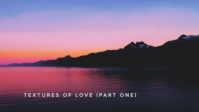 Teaching - Textures of Love (Part One)