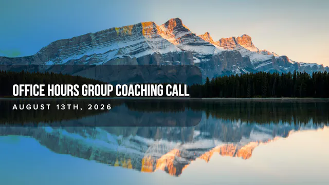Office Hours Group Coaching Call - Au...