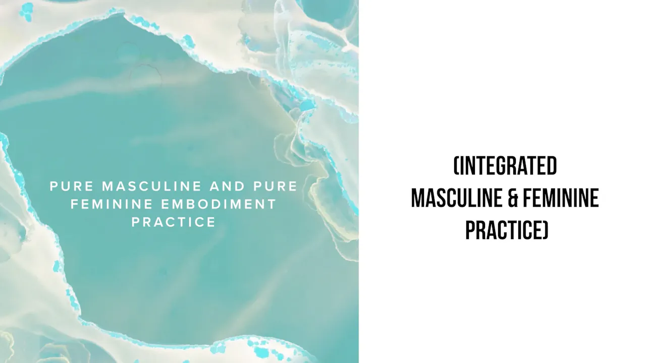Pure Masculine and Pure Feminine Embodiment Practice - The Embodied ...