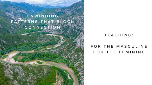 Teachings - Unwinding Patterns That Block Connection