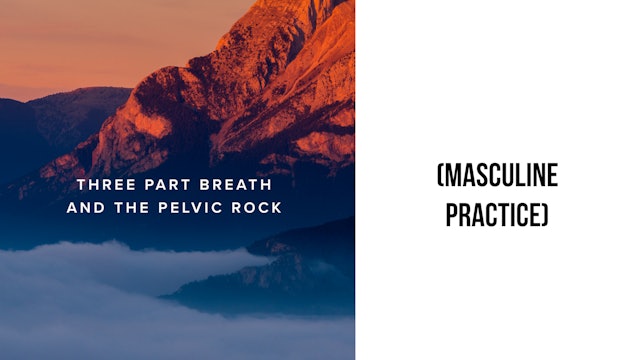 Three Part Breath and The Pelvic Rock