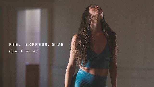 Feel, Express, Give - Part One