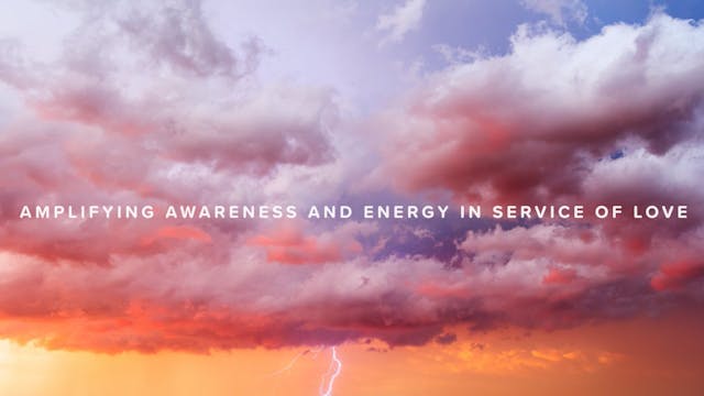 Amplifying Awareness and Energy in Se...