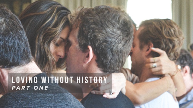 Loving Without History - Part One