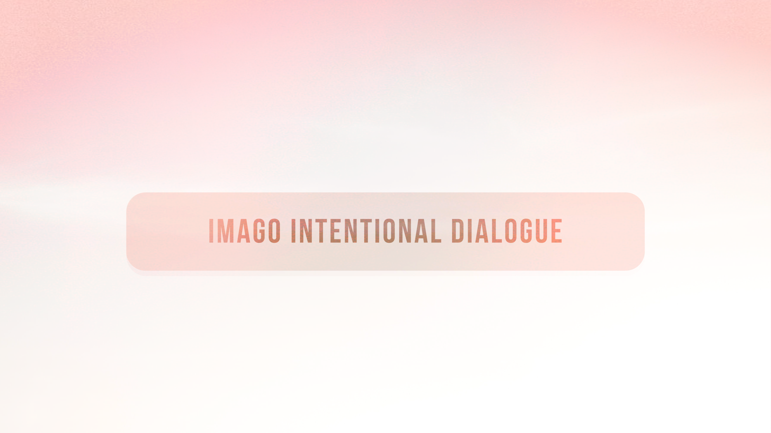 Teaching - Imago Intentional Dialogue