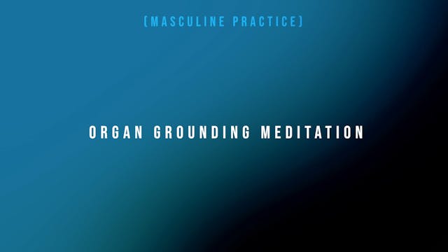 Organ Grounding Meditation