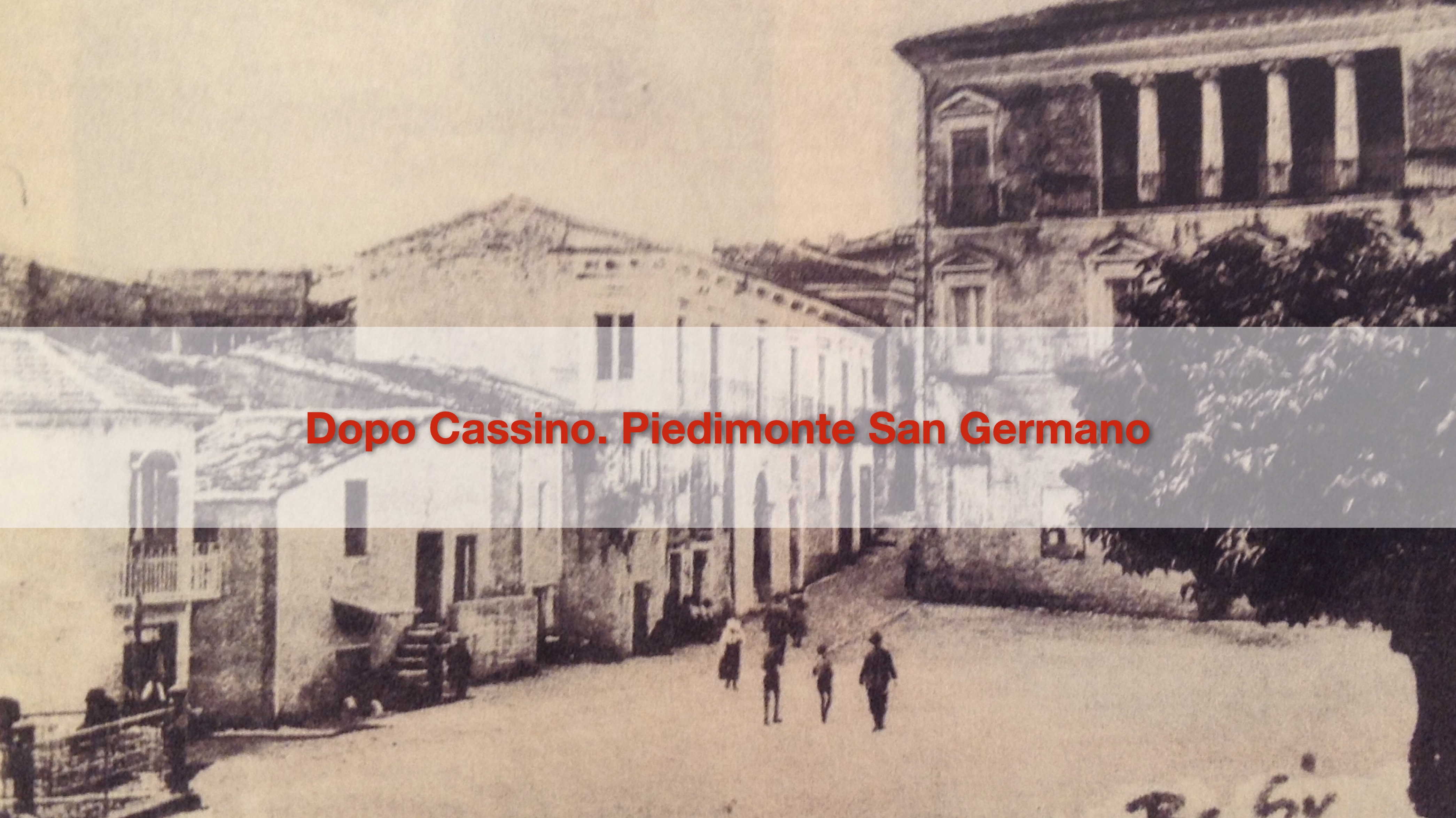 Dopo Cassino. Piedimonte San Germano