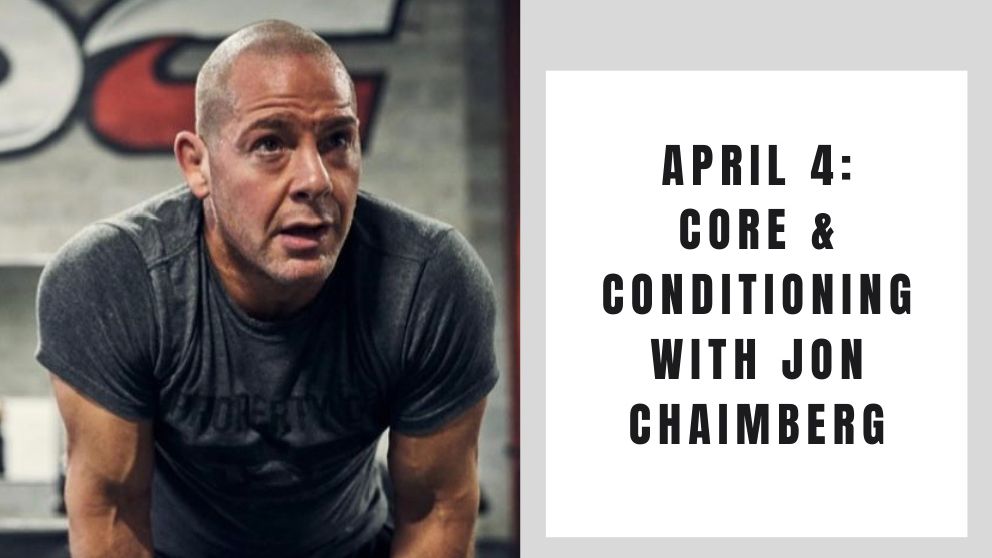 Core and conditioning- April 4