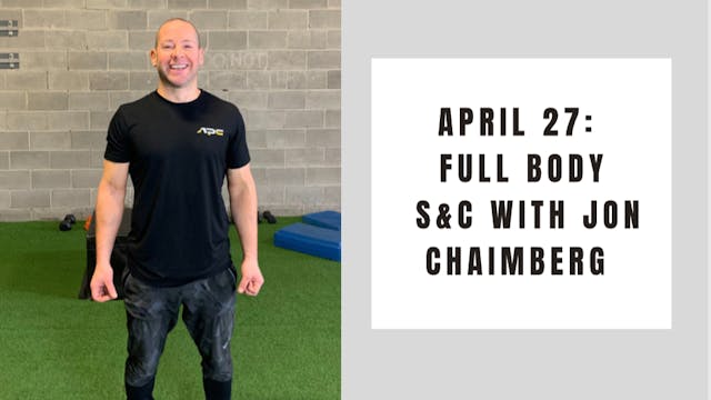 Full Body S&C- April 27