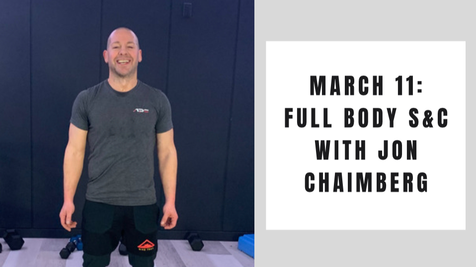 Full body Strength & Conditioning- March 11