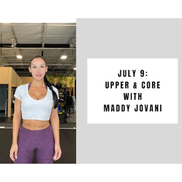 Upper & Core - July 9