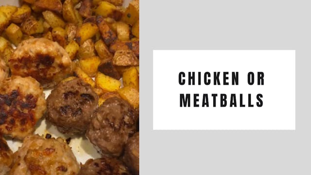 Chicken or Meatballs