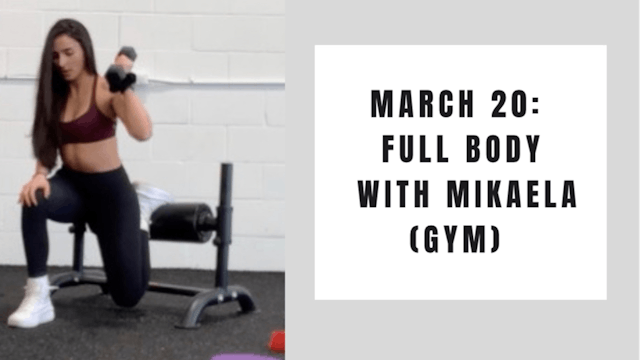 Full Body (Gym)- March 20