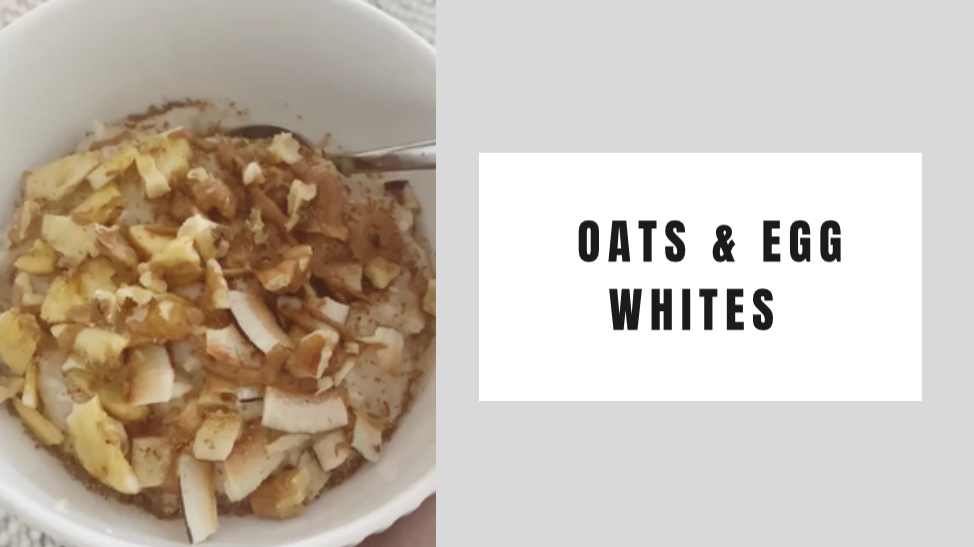 Oatmeal and Egg Whites