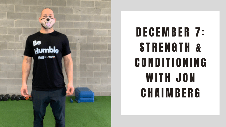 Strength and Conditioning- December 7