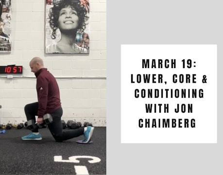 Lower, Core & Conditioning - March 19