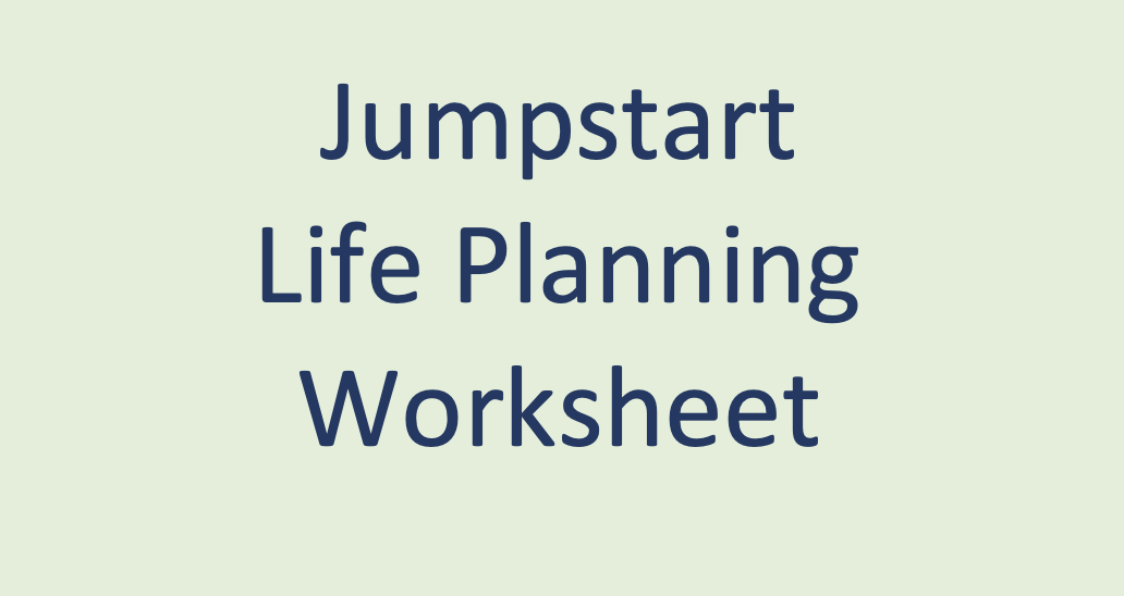 Jumpstart Life Planning Worksheet
