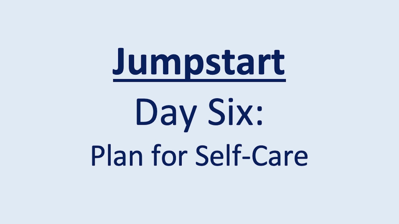 Day 6 - Plan for Self-Care
