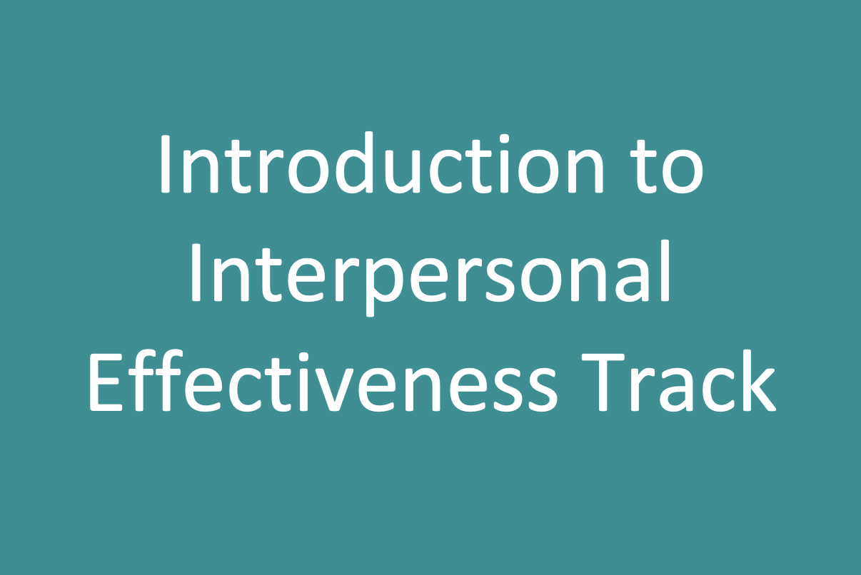 Introduction to Interpersonal Effectiveness Track
