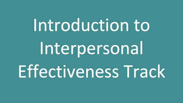 Introduction to Interpersonal Effectiveness Track