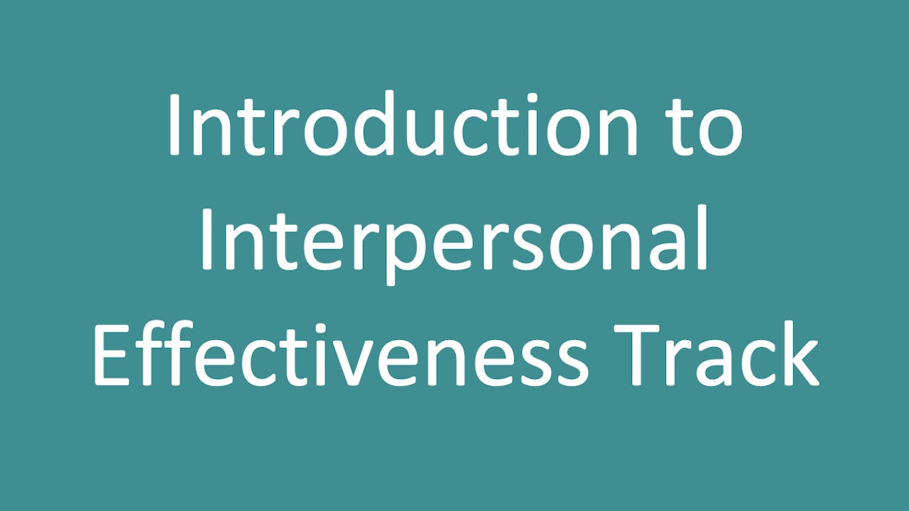 Introduction to Interpersonal Effectiveness Track