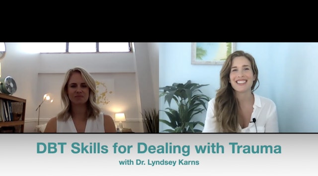 DBT Skills for Trauma: Interview with Dr. Lindsey Karns