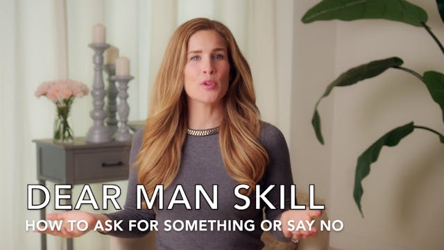 DEAR MAN: Asking for Something or Say...