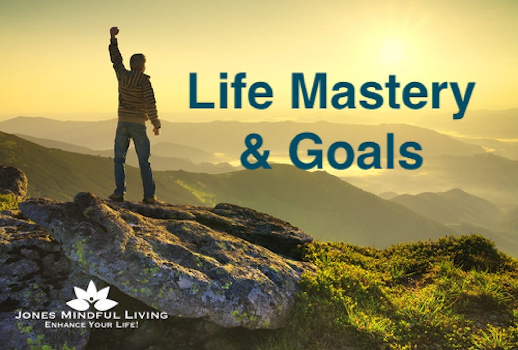 Life Mastery and Goals