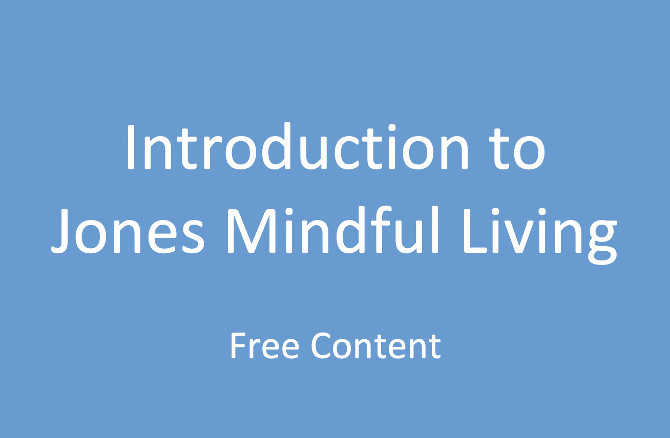 Introduction to Jones Mindful Living
