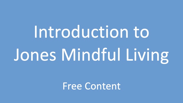 Introduction to Jones Mindful Living