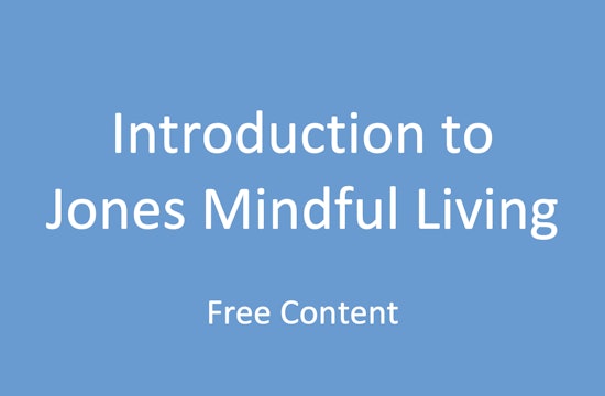 Introduction to Jones Mindful Living