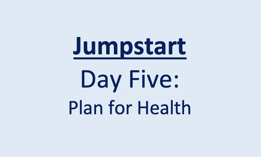 Day 5 - Plan for Health