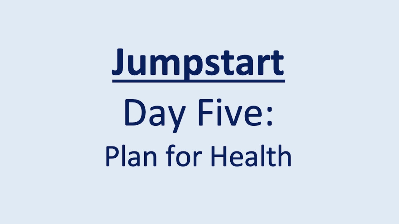 Day 5 - Plan for Health