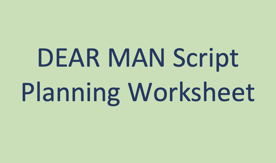 DEAR MAN Script Worksheet