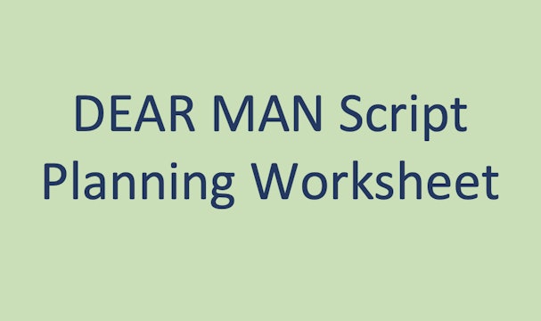 DEAR MAN Script Worksheet