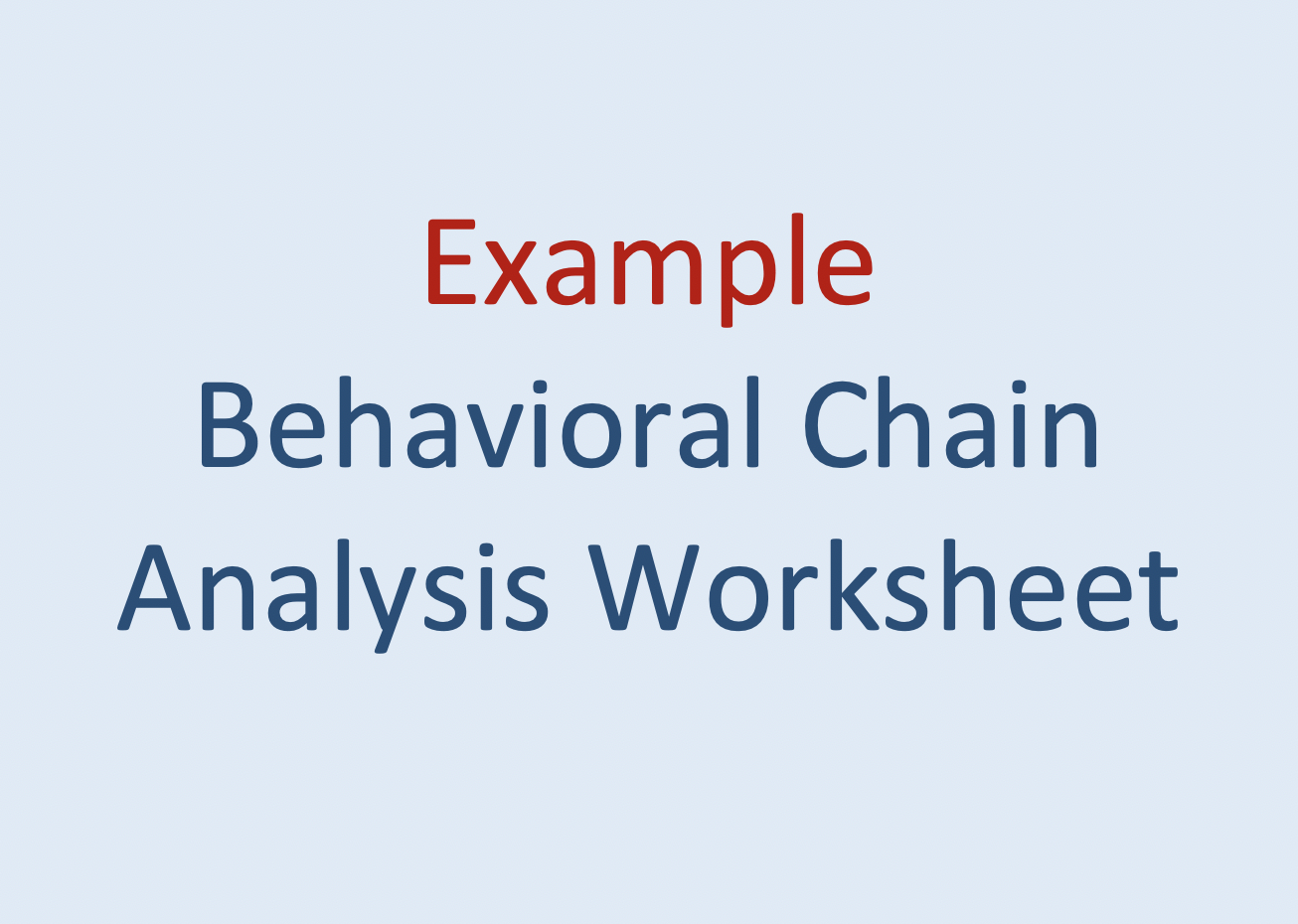 Example: Behavioral Chain Analysis Worksheet