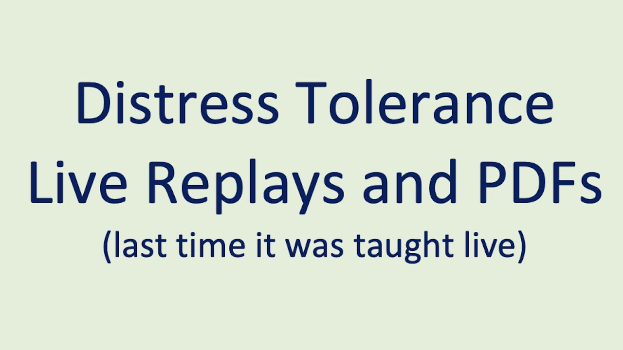 Distress Tolerance Live Replays